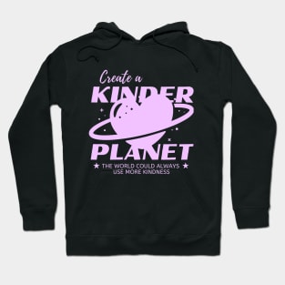 Create a kinder planet Hoodie